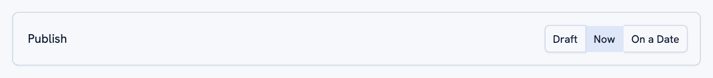 The Publish control with its Draft, Now and On a Date options.